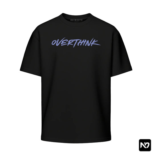 OVERTHINK OVERSIZED T-SHIRT UNISEX - Nain Oath